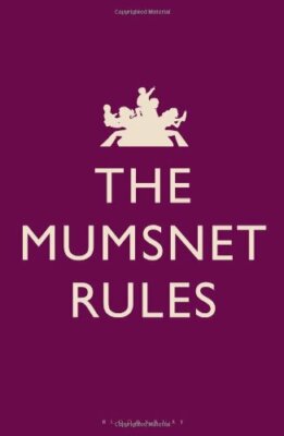 The Mumsnet Rules. By Natasha Joffe