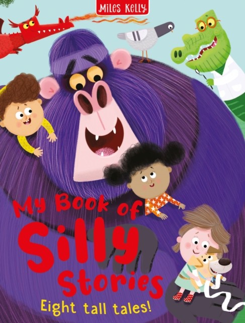 Silly Stories Collection: Eight Tall Tales by Miles Kelly (Hardback Book)