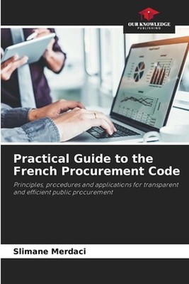 Practical Guide to the French Procurement Code by Slimane Merdaci Paperback Book