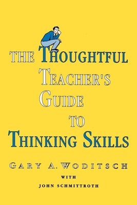 Gary A. Woditsch | The Thoughtful Teacher's Guide To Thinking Skills | Buch