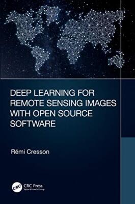 Deep Learning for Remote Sensing Images with Open Source Software by Remi ...