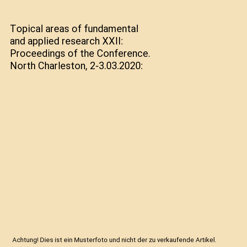 Topical areas of fundamental and applied research XXII: Proceedings of the Confe - Photo 1/1