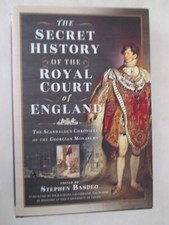 Secret History of the Court of England : The Scandalous History That the...