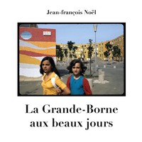 Jean-FrançOis NoëL | La Grande-Borne Aux Beaux Jours | Taschenbuch | FranzöSisch