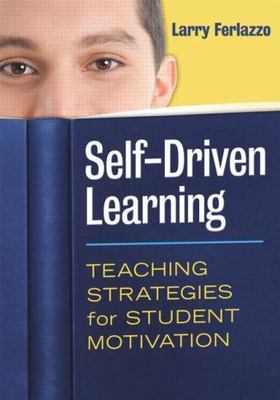 Self-Driven Learning: Teaching Strategies for Student Motivation