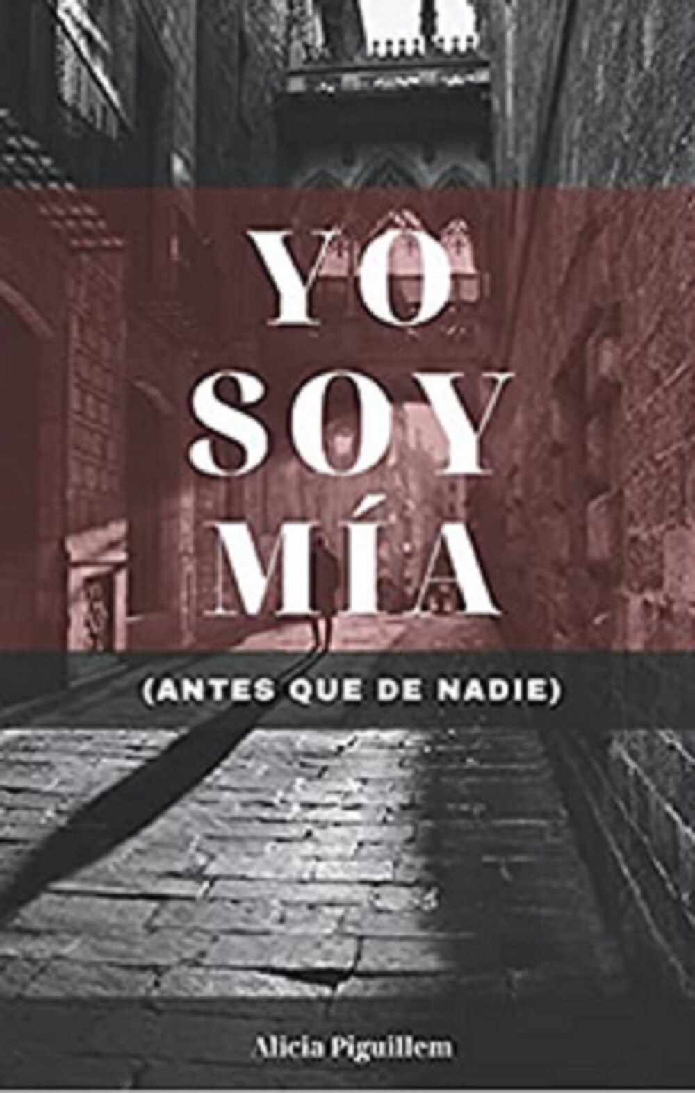 Libro en fisico Yo Soy Mía: (antes que de nadie) por Alicia Piguillem