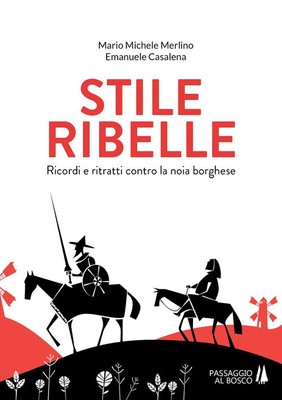 Stile Ribelle. Ricordi E Ritratti Contro La Noia Borghese