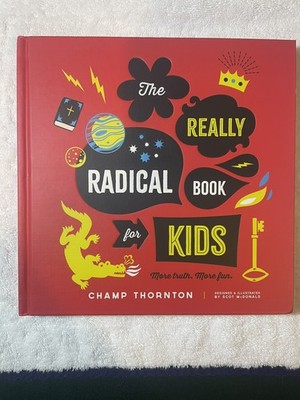 The Really Radical Book for Kids: More Truth. More Fun