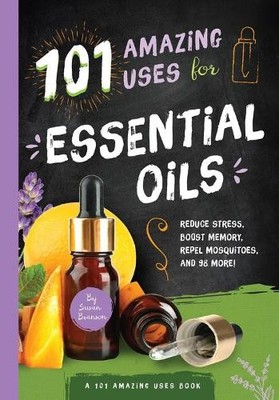 Susan Branson 101 Amazing Uses for Essential Oils (Taschenbuch)