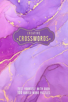 Creative Crosswords | Test Yourself with over 100 Varied Word Puzzles | Group