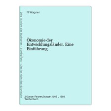 Ökonomie der Entwicklungsländer. Eine Einführung. Wagner, N.