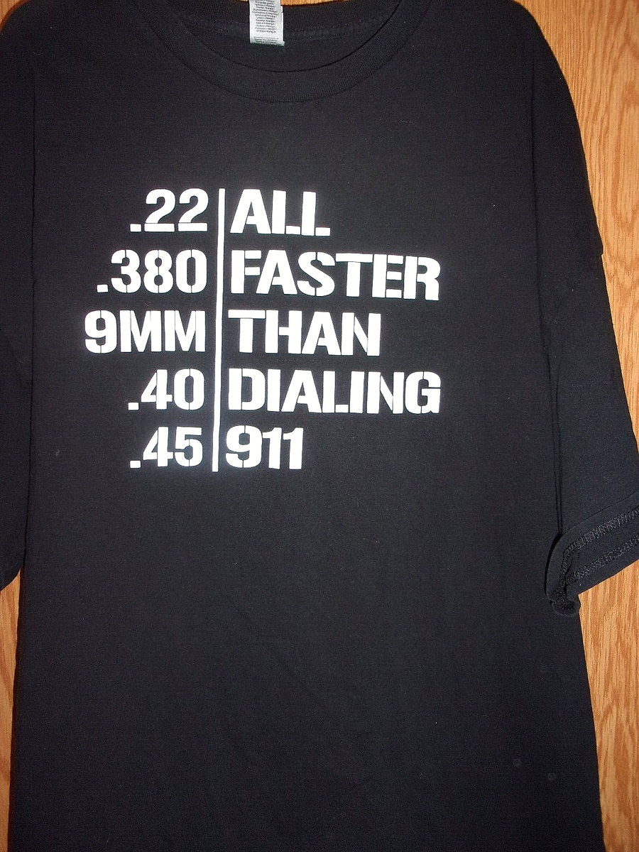 GUNS all FASTER than CALLING 911 black 4XL t shirt .22 .380 .9mm