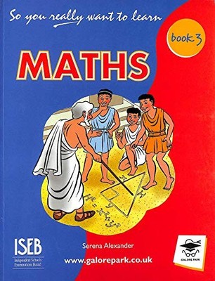 So You Really Want to Learn Maths Book 3: A Te... by Alexander, Serena Paperback