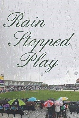 Rain Stopped Play: Writing for well-being,Reavill, Alan Alan Rea