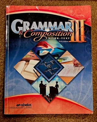 Abeka Grammar & Composition Work Text III Work-Text. Half of the book Used