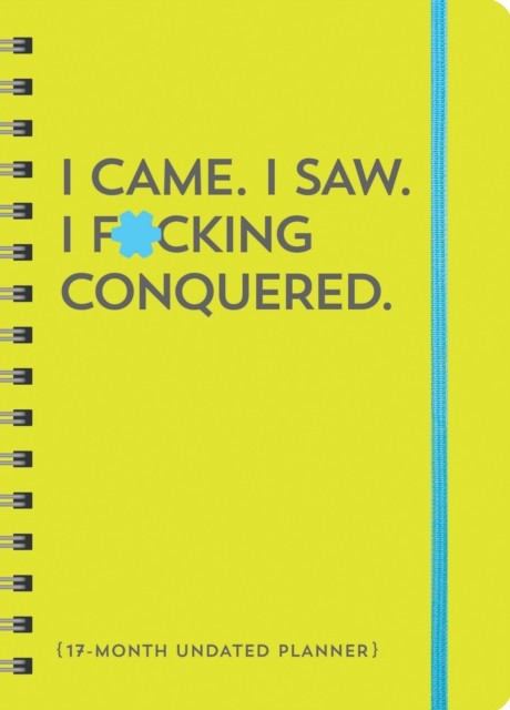 I Came. I Saw. I F*cking Conquered. Undated Planner by Sourcebooks (Calendar)