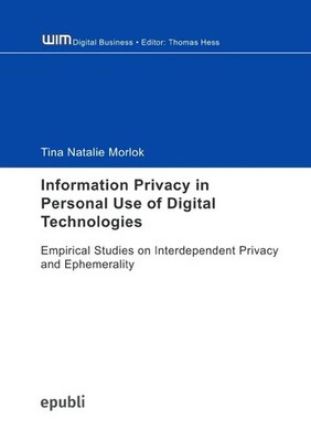 Information Privacy in Personal Use of Digital Technologies Tina Natalie Morlok