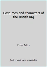 Costumes and characters of the British Raj by Evelyn Battye