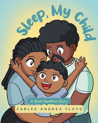 Carlee Andrea Floyd | Sleep, My Child | Taschenbuch | Englisch (2025)