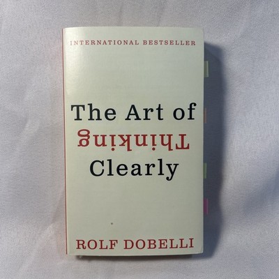 The Art of Thinking Clearly