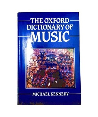 The Oxford Dictionary of Music, Kennedy, Michael