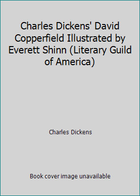 Charles Dickens' David Copperfield Illustrated by Everett Shinn (Literary...