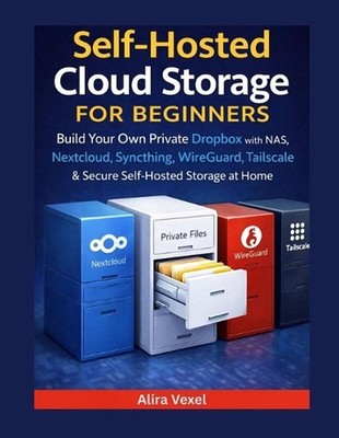 Self-Hosted Cloud Storage for Beginners: Build Your Own Private Dropbox with NAS