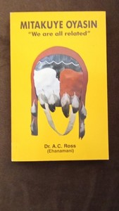 Dr. A.C. Ross Mitakuye Oyasin Native American Dakota Philosophy Book Autographed
