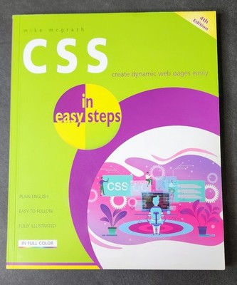 CSS in Easy Steps: Create Dynamic Web Pages - 4th Edition by Mike McGrath
