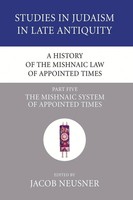 Jacob Neusner | A History Of The Mishnaic Law Of Appointed Times, Part 5 | Buch