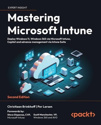 Mastering Microsoft Intune: Bereitstellen von Windows 11, Windows 365 über Microsoft Intune,