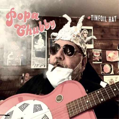 Popa Chubby Tinfoil Hat (CD) Album