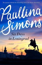 Six Days in Leningrad : The best romance you will read this year by Paullina Sim
