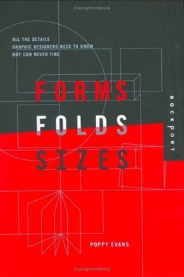 Forms, Folds, and Sizes : All the Details Graphic Designers Need