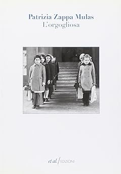 L'orgogliosa [Perfect Paperback] Zappa Mulas, Patrizia