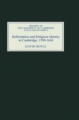 Reformation and Religious Identity in Cambridge, 1590-1644 - 9781843833253