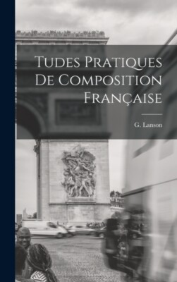 Lanson - Tudes Pratiques de Composition Franaise - New hardback or ca - X555z