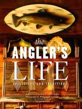 The Angler's Life: Collecting and Traditio- 0517708744, hardcover, Larry Sheehan
