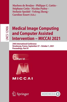 Medical Image Computing and Computer Assisted Intervention - MICCAI 2021 Buch