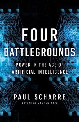Four Battlegrounds | Power in the Age of Artificial Intelligence | Paul Scharre