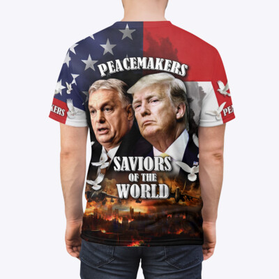 Viktor Orbán And Trump Peacemakers Saviors Of The World Shirt | eBay