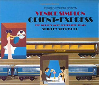 The Venice Simplon Orient-Express : The World's Most Celebrated T