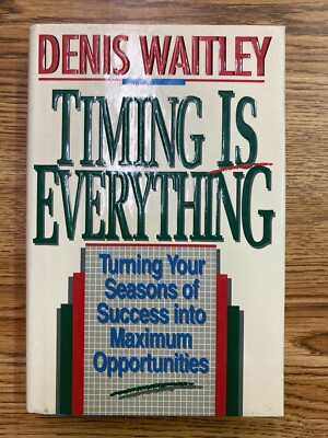Timing Is Everything by Denis E. Waitley (1992, Hardcover)
