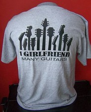 ONE GIRLFRIEND...MANY GUITARS T-SHIRT SIZE XL and all other sizes