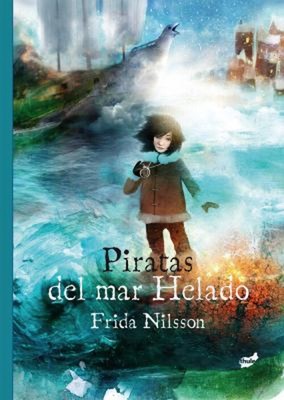 Piratas Del Mar Helado Hardcover Frida Nilsson