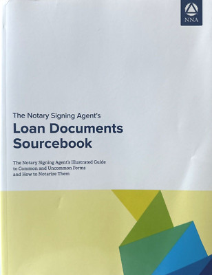 The Notary Signing Agent's Loan Documents Sourcebook By The NNA