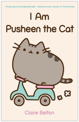 I Am Pusheen the Cat by Claire Belton PAPERBACK 9781476747019