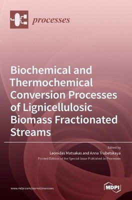 Leonidas Matsak Biochemical and Thermochemical Conversion Processes o (Hardback)