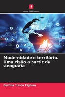 Delfina Trinca Fighera | Modernidade E TerritóRio. Uma VisãO A Partir Da...