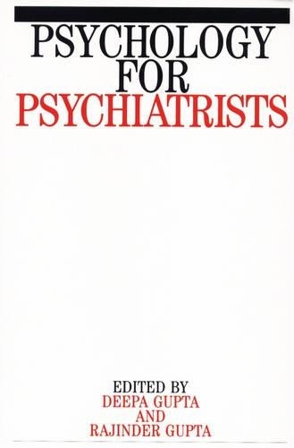 Psychology for Psychiatrists by Rajinder M. Gupta, Deepa Gupta - 9781861561404